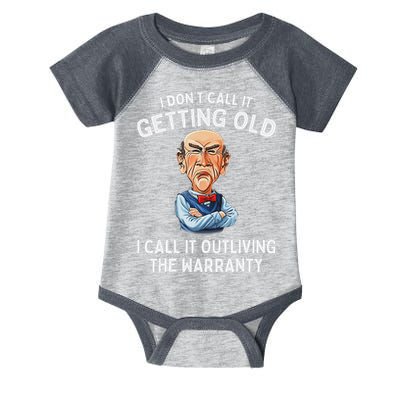 I DonT Call It Getting Old I Call It Outliving The Warranty Infant Baby Jersey Bodysuit