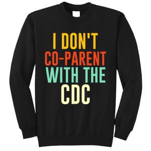 I Don't Co-parent With The CDC Sweatshirt