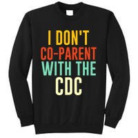 I Don't Co-parent With The CDC Sweatshirt