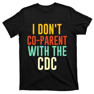 I Don't Co-parent With The CDC T-Shirt