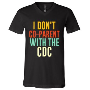 I Don't Co-parent With The CDC V-Neck T-Shirt