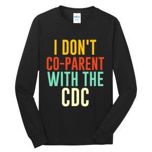 I Don't Co-parent With The CDC Tall Long Sleeve T-Shirt