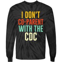 I Don't Co-parent With The CDC Tie-Dye Long Sleeve Shirt