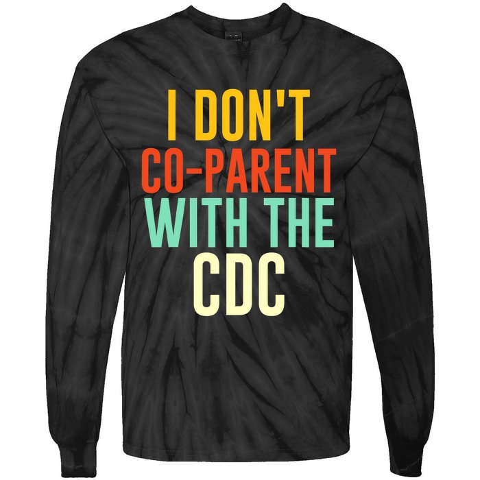 I Don't Co-parent With The CDC Tie-Dye Long Sleeve Shirt