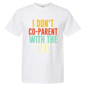 I Don't Co-parent With The CDC Garment-Dyed Heavyweight T-Shirt