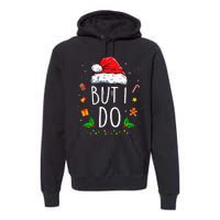 I DonT Do Matching Christmas Outfits But I Do Couples Xmas Premium Hoodie