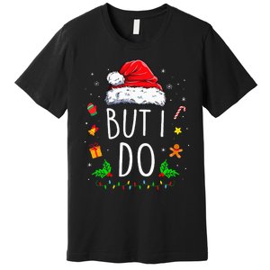 I DonT Do Matching Christmas Outfits But I Do Couples Xmas Premium T-Shirt