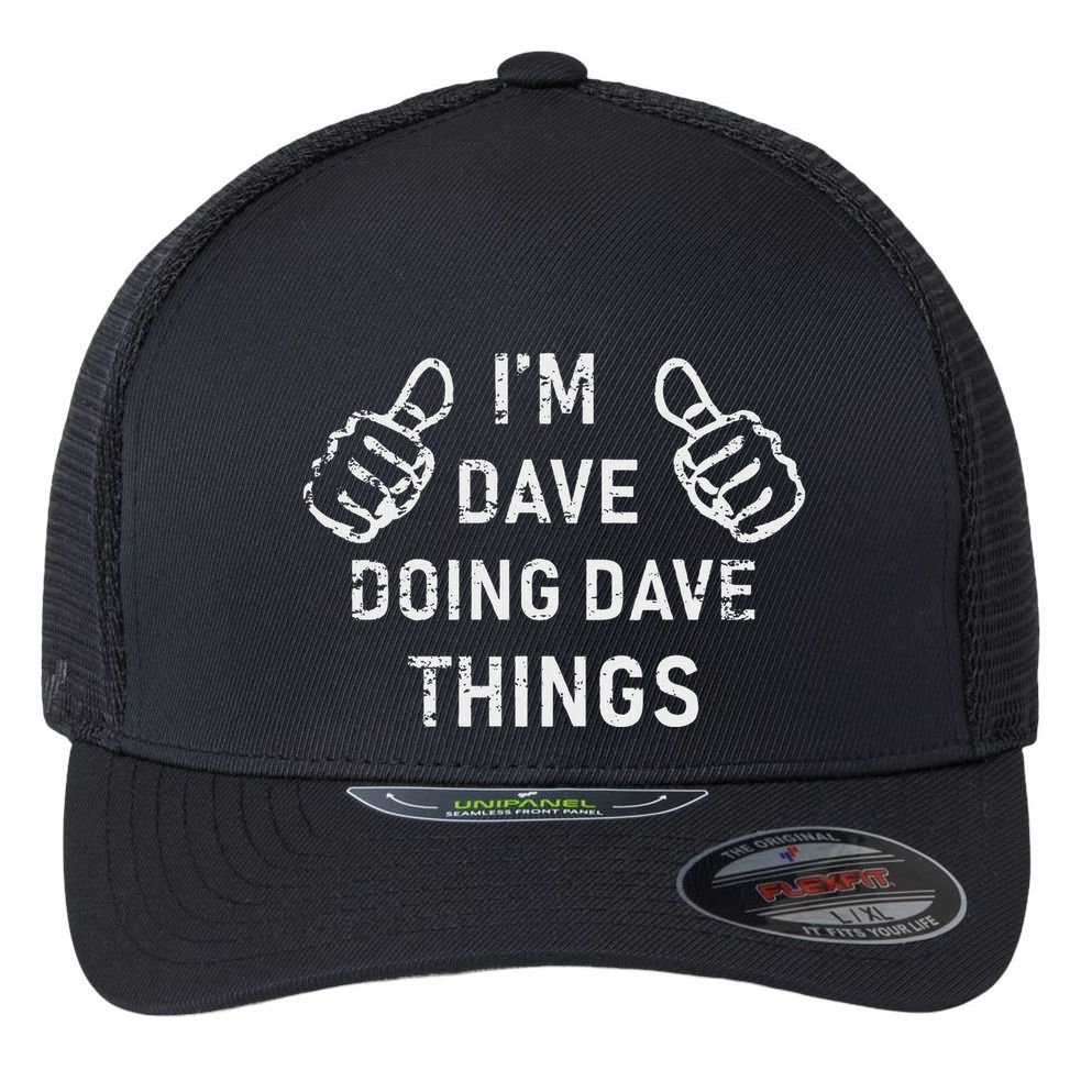 IM Dave Doing Dave Things Funny Lazy Christmas Flexfit Unipanel Trucker Cap