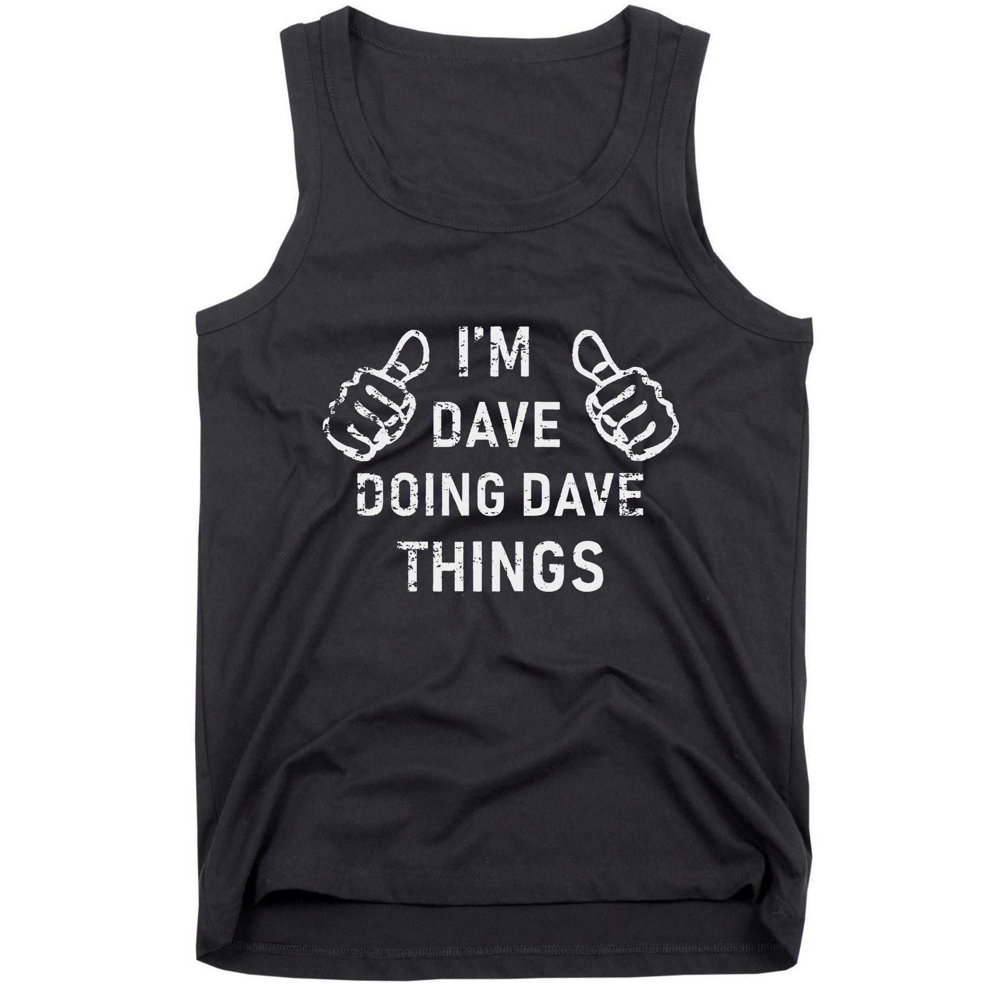 IM Dave Doing Dave Things Funny Lazy Christmas Tank Top