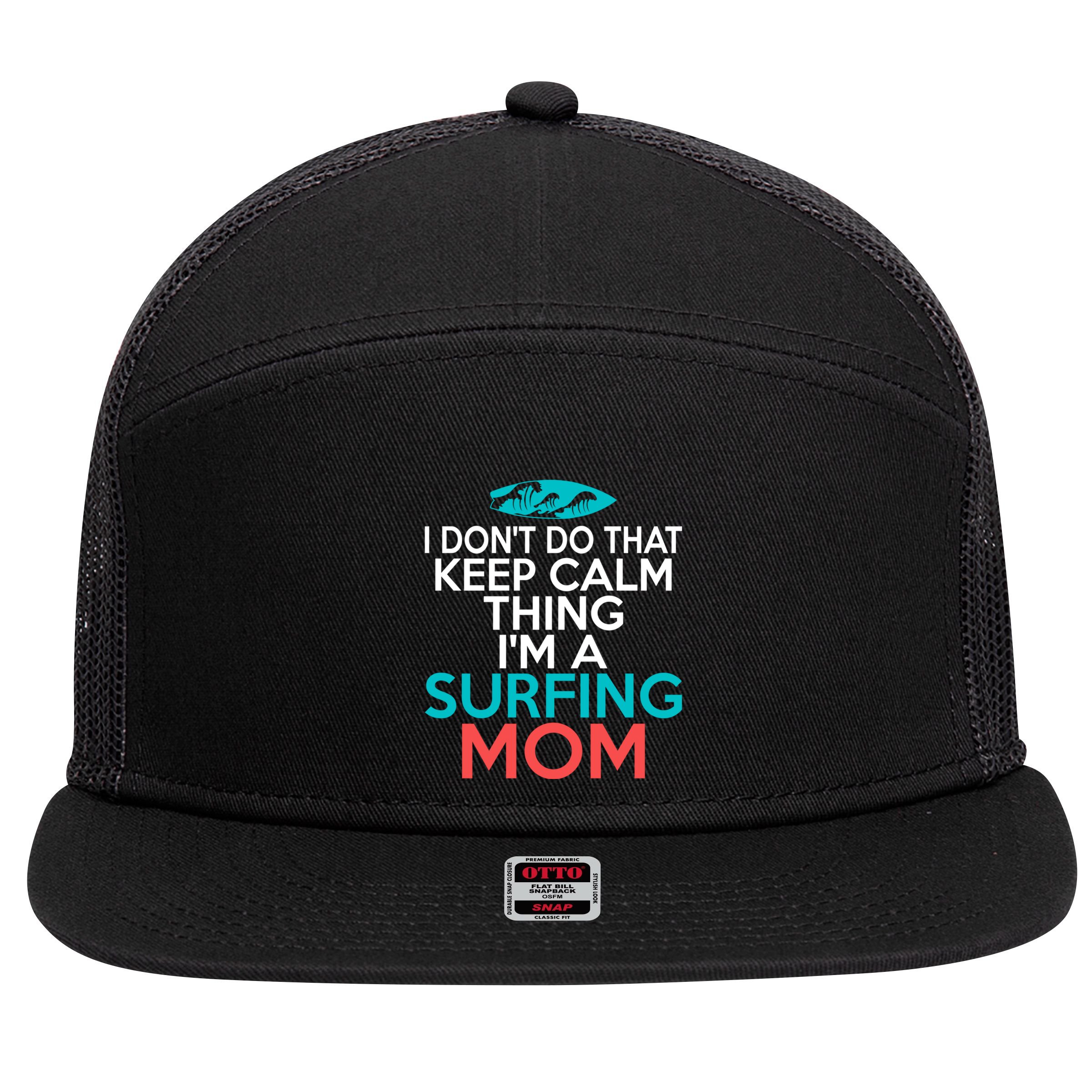 I Dont Do That Calm Thing Im A Surfing Mom Surfer Mother Gift 7 Panel Mesh Trucker Snapback Hat
