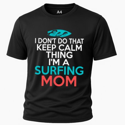I Dont Do That Calm Thing Im A Surfing Mom Surfer Mother Gift Performance Shirt