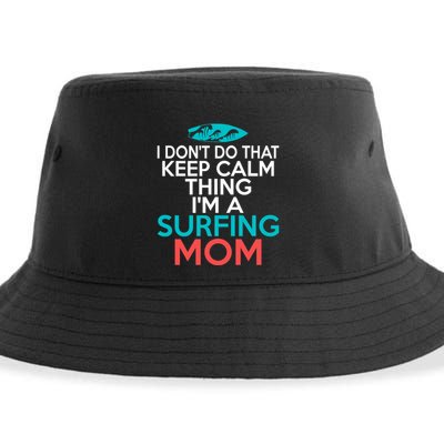 I Dont Do That Calm Thing Im A Surfing Mom Surfer Mother Gift Sustainable Bucket Hat