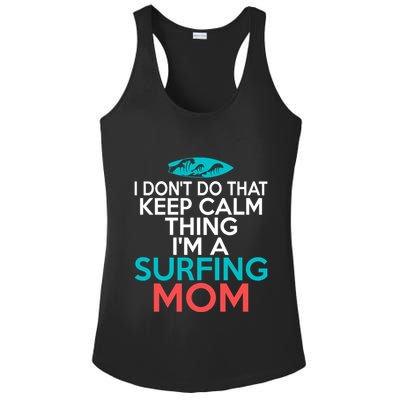 I Dont Do That Calm Thing Im A Surfing Mom Surfer Mother Gift Ladies PosiCharge Competitor Racerback Tank
