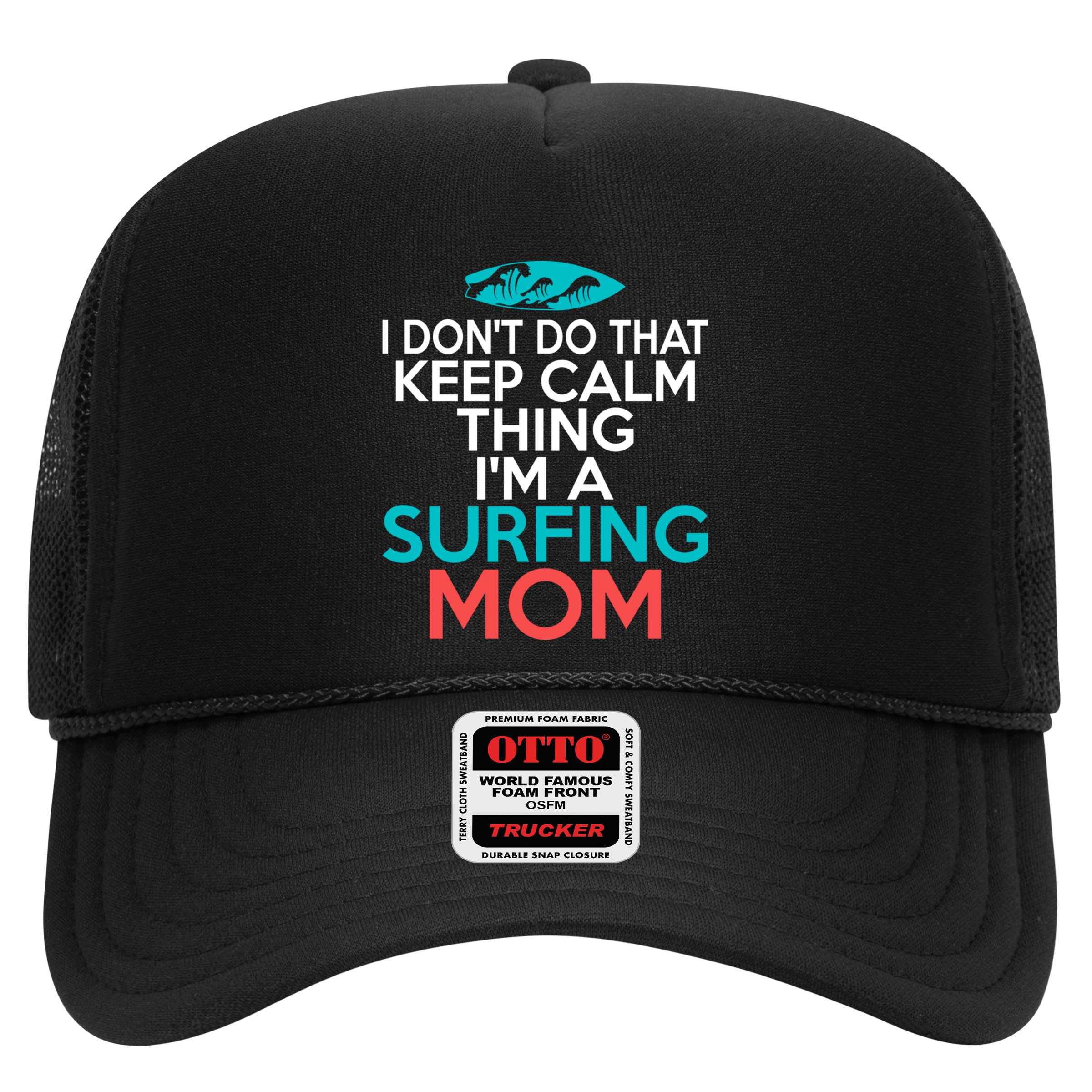I Dont Do That Calm Thing Im A Surfing Mom Surfer Mother Gift Hat
