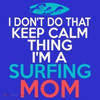 I Dont Do That Calm Thing Im A Surfing Mom Surfer Mother Gift Pom Pom 12in Knit Beanie