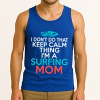 I Dont Do That Calm Thing Im A Surfing Mom Surfer Mother Gift Tank Top