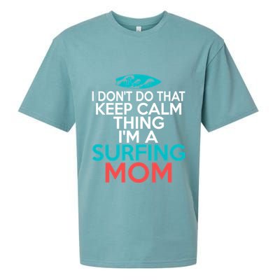 I Dont Do That Calm Thing Im A Surfing Mom Surfer Mother Gift Sueded Cloud Jersey T-Shirt