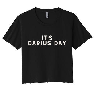ItS Darius Day Funny Meme Women's Crop Top Tee