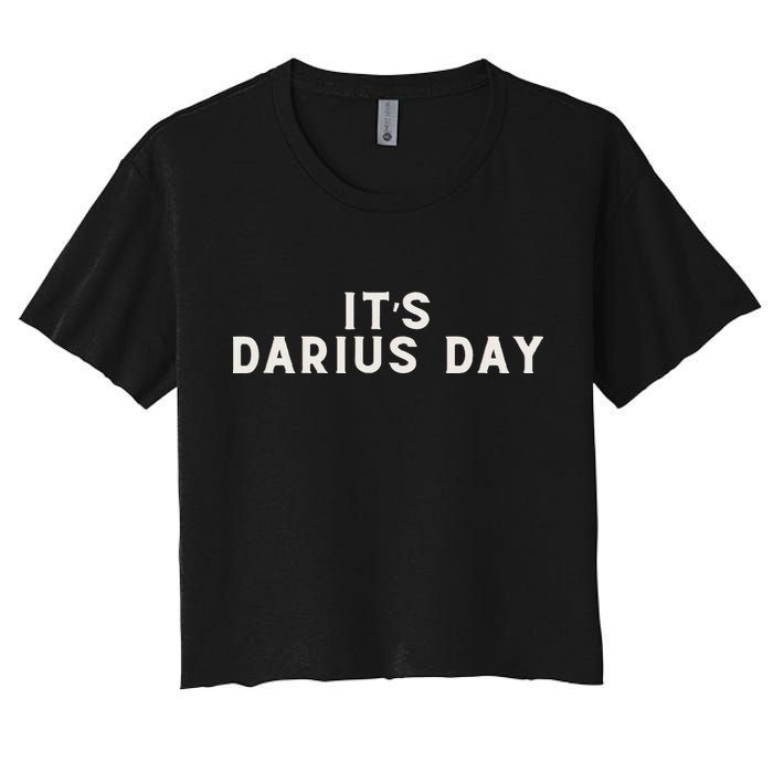 ItS Darius Day Funny Meme Women's Crop Top Tee