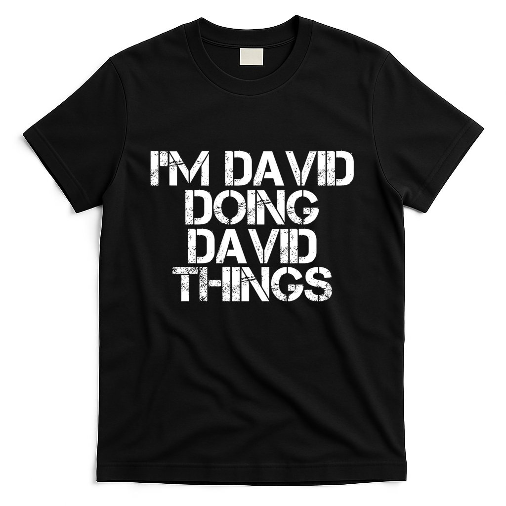 IM David Doing David Things Funny Christmas David Gift Idea T-Shirt