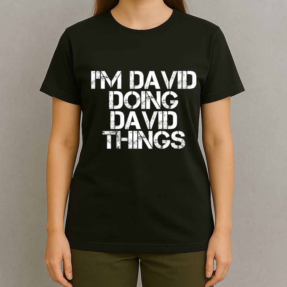 IM David Doing David Things Funny Christmas David Gift Idea T-Shirt