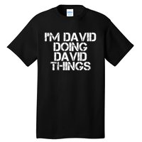 IM David Doing David Things Funny Christmas David Gift Idea Tall T-Shirt