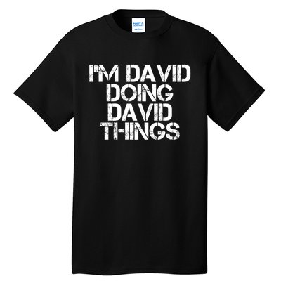 IM David Doing David Things Funny Christmas David Gift Idea Tall T-Shirt