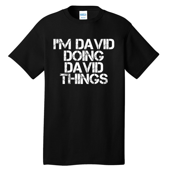 IM David Doing David Things Funny Christmas David Gift Idea Tall T-Shirt