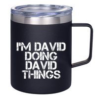IM David Doing David Things Funny Christmas David Gift Idea 12oz Stainless Steel Coffee Mug