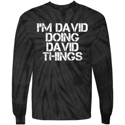 IM David Doing David Things Funny Christmas David Gift Idea Tie-Dye Long Sleeve Shirt