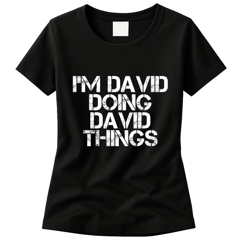 IM David Doing David Things Funny Christmas David Gift Idea Womens T-Shirt