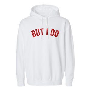 I Don't Do Matching Gift But I Do Fun Outfit Funny Couples Cool Gift Garment-Dyed Fleece Hoodie