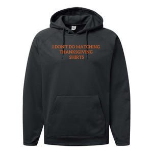 I DonT Do Matching Thanksgiving Shirts For Funny Couples Performance Fleece Hoodie