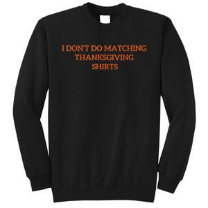 I DonT Do Matching Thanksgiving Shirts For Funny Couples Sweatshirt