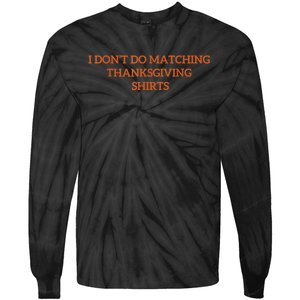 I DonT Do Matching Thanksgiving Shirts For Funny Couples Tie-Dye Long Sleeve Shirt