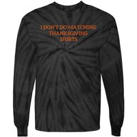 I DonT Do Matching Thanksgiving Shirts For Funny Couples Tie-Dye Long Sleeve Shirt