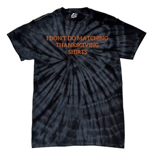 I DonT Do Matching Thanksgiving Shirts For Funny Couples Tie-Dye T-Shirt