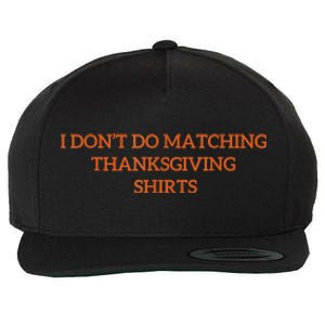 I DonT Do Matching Thanksgiving Shirts For Funny Couples Wool Snapback Cap