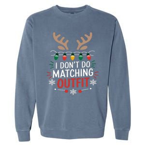 I DonT Do Matching Outfit Funny Christmas Xmas Gift Garment-Dyed Sweatshirt