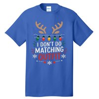 I DonT Do Matching Outfit Funny Christmas Xmas Gift Tall T-Shirt