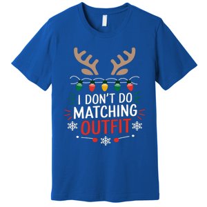 I DonT Do Matching Outfit Funny Christmas Xmas Gift Premium T-Shirt