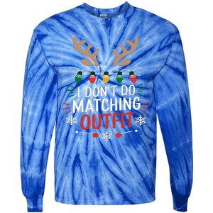 I DonT Do Matching Outfit Funny Christmas Xmas Gift Tie-Dye Long Sleeve Shirt