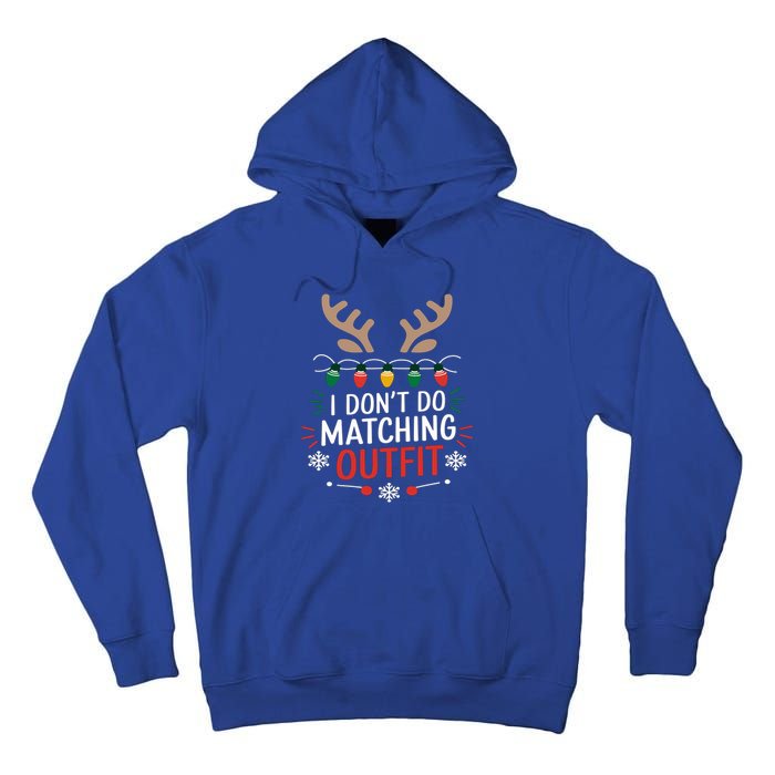 I DonT Do Matching Outfit Funny Christmas Xmas Gift Tall Hoodie