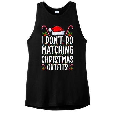 I Don't Do Matching Christmas Outfits Santa Xmas Family Ladies PosiCharge Tri-Blend Wicking Tank