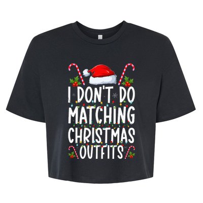 I Don't Do Matching Christmas Outfits Santa Xmas Family Bella+Canvas Jersey Crop Tee