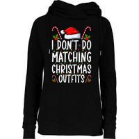 I Don't Do Matching Christmas Outfits Santa Xmas Family Womens Funnel Neck Pullover Hood