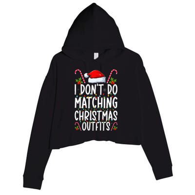 I Don't Do Matching Christmas Outfits Santa Xmas Family Crop Fleece Hoodie