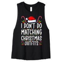 I Don't Do Matching Christmas Outfits Santa Xmas Family Women's Racerback Cropped Tank