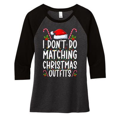 I Don't Do Matching Christmas Outfits Santa Xmas Family Women's Tri-Blend 3/4-Sleeve Raglan Shirt