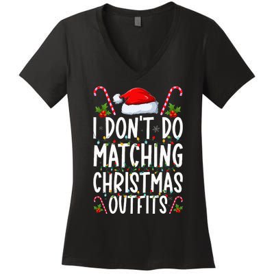 I Don't Do Matching Christmas Outfits Santa Xmas Family Women's V-Neck T-Shirt